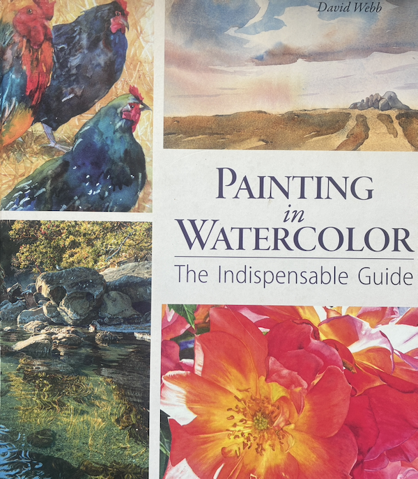 Painting in Watercolor: The Indispensable Guide
